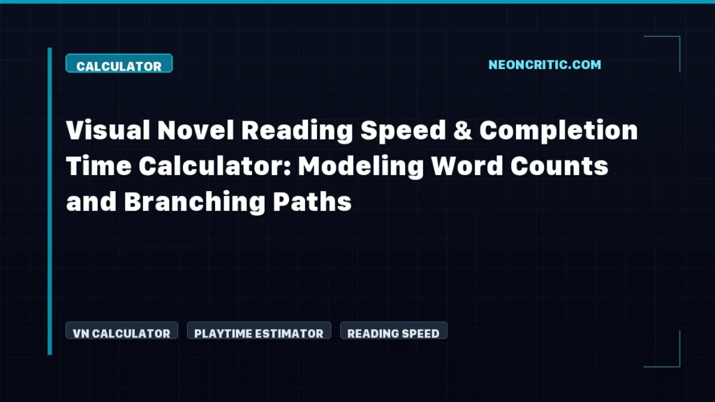 Visual Novel Reading Speed & Completion Time Calculator: Modeling Word Counts and Branching Paths